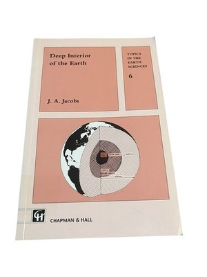 Deep Interior Of The Earth 6 By J. A. Jacobs Paperback 1992