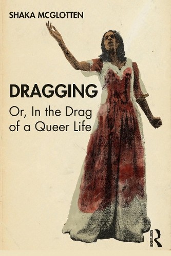 Dragging by Shaka McGlotten - 9780367439521