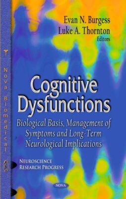 COGNITIVE DYSFUNCTIONS: Biological Basis, Management of Symptoms
