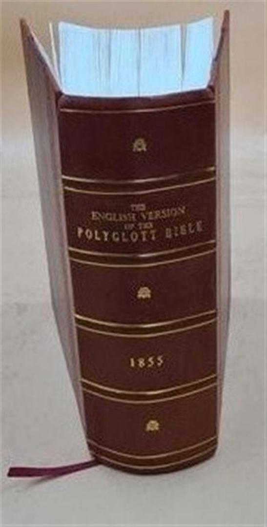 The English Version Of The Polyglott Bible : Containing The Old [Leather Bound]