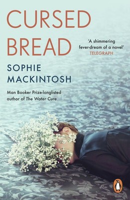 Cursed Bread | Sophie Mackintosh | 2024 | englisch