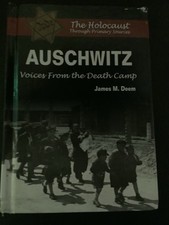 Auschwitz: Voices from the Death Camp (The Holocaust Through Primary Sources...