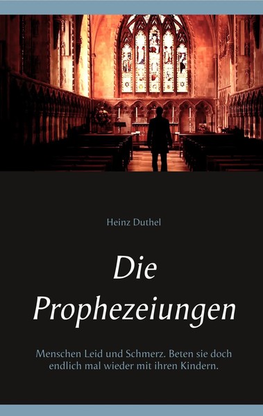 Die Prophezeiungen | Heinz Duthel | Taschenbuch | 68 S. | Deutsch | 2018-image