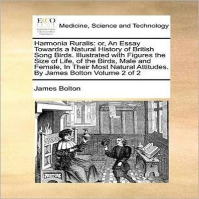 Harmonia Ruralis or An Essay Towards a Natural History of British
