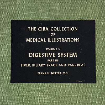 The CIBA Collection of Medical Illustrations Volume 3 Digestive System Part 3 HC