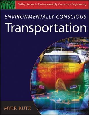 Environmentally Conscious Transportation, Hardcover by Kutz, Myer, Brand New,...