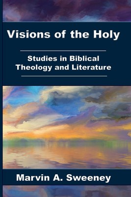 Visionen des Heiligen: Studien zur biblischen Theologie und Literatur