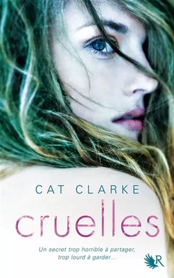 Cruelles, Cat CLARKE et  Alexandra MAILLARD