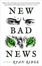 New Bad News (The Linda Bruckheimer Series in Kentucky Literature), Ridge, Ryan,