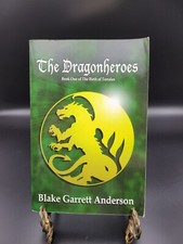 The Dragonheroes: Book One of The Birth of Terralax by Blake Anderson SIGNED