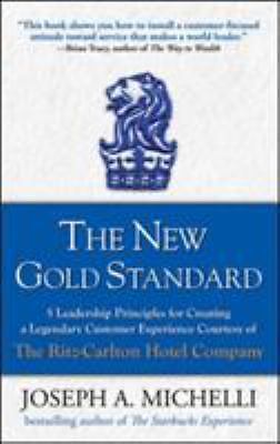 The New Gold Standard: 5 Leadership Principles for Creating a Legendary...