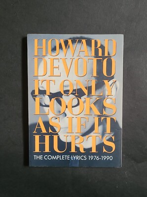 It Only Looks as If it Hurts: The Complete Lyrics of Howard Devoto 1976-90
