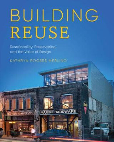 Thumbnail - Building Reuse: Sustainability, Preservation, And The Value Of Design