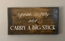 Speak Softly and Carry a Big Stick