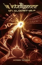 Is Intelligence an Algorithm?,Antonin Tuynman