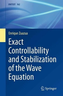 Exact Controllability and Stabilization of the Wave Equation by Enrique Zuazua (