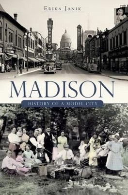 Madison: History of a Model City by Erika Janik (English) Paperback Book