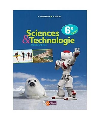 Sciences et Technologie 6e 2016 Manuel élève, Jusserand, Yves