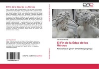 El Fin De La Edad De Los HéRoes IváN PéRez Miranda