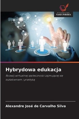 Hybrydowa edukacja by Alexandre Jos? de Carvalho Silva (Polish) Paperback Book