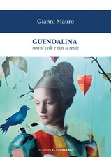 Guendalina non si vede e non si sente - [Edizioni Il Papavero]