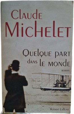 Irgendwo in der Welt | Claude Michelet | Robert Laffont | Sehr guter Zustand