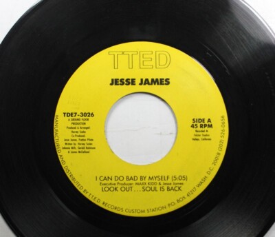 Soul 45 Jesse James - I Can Do Bad By Myself / I Can Do Bad By Myself (Dub Versi