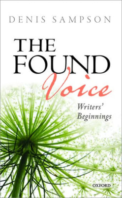 The Found Voice: Writers' Beginnings - HardBack NEW Denis Sampson ( 19-May-16