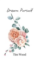 Tim Wood | Dream Pursuit | Taschenbuch | Englisch (2024) | Ean 9789916880197