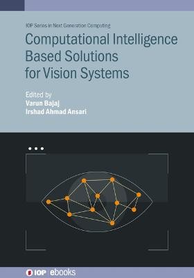 Computational Intelligence Based Solutions for Vision Systems - 9780750348195