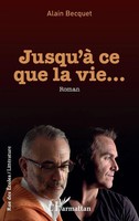 Alain Becquet | Jusqu'à Ce Que La Vie... | Taschenbuch | FranzöSisch (2020)