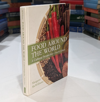 Food Around the World A Cultural Perspective - McWilliams | 2015 | 4th Ed | HC