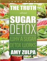 Amy Zulpa | The Truth About Sugar Detox | Taschenbuch | Englisch (2014)