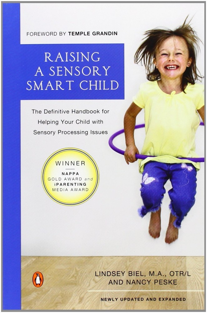 Raising a Sensory Smart Child: The Definitive Handbook for Helping Your Chil...