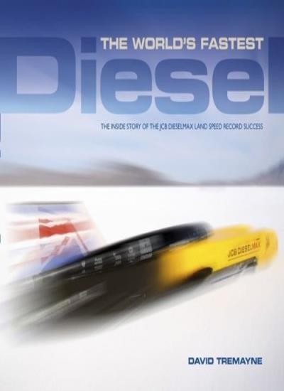 The World's Fastest Diesel: The Inside Story of the JCB Dieselma