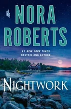 Nightwork: A Novel - 1250278198, hardcover, Nora Roberts