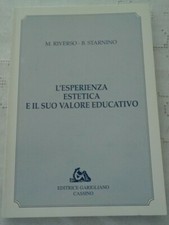 L'ESPERIENZA ESTETICA E IL SUO VALORE EDUCATIVO DI M.RIVERSO-B.STARNINO 1996