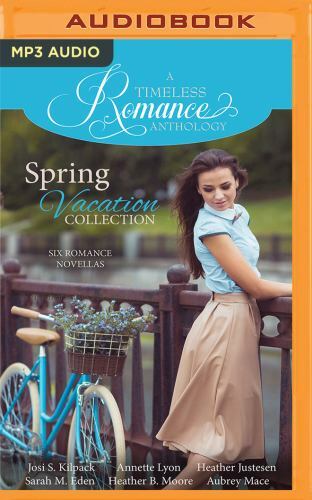 A Timeless Romance Anthology Ser.: Spring Vacation Collection : Six ...