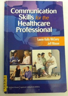 Communication Skills for the Healthcare Professional: .