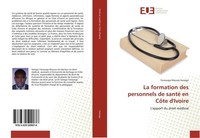 La Formation Des Personnels De Santé En CôTe D'ivoire Yanourga Moussa Sanogo