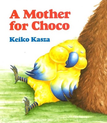 A Mother for Choco by Keiko Kasza (English) Hardcover Book