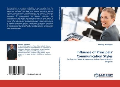 Influence of Principals'' Communication Styles Anthony Afariogun