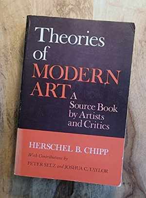 Theories of Modern Art - Paperback, by Peter Selz and Herschel B. - Acceptable