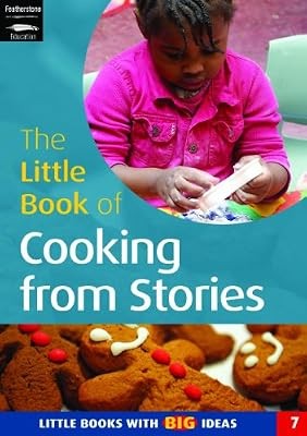 Little Book of Cooking from Stories: Little Books with Big Ideas, Featherstone,