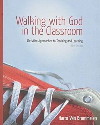 Walking with God in the Classroom: Buch Purposeful Design Publications