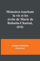 Joseph-Adolphe Aubenas | MéMoires Touchant La Vie Et Les éCrits De Marie De...
