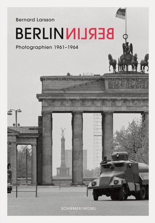 Thumbnail - Berlin Berlin | Photographien 1961-1964 | Bernd Larsson | Buch | 265