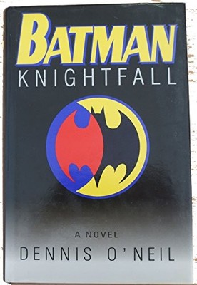 Batman : Knightfall, Dennis O'Neil