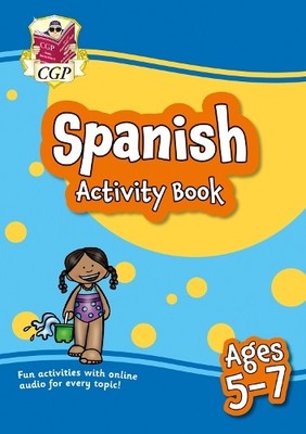 CGP Books New Spanish Activity Book for Ages 5-7 (with Online Audio) (Paperback)