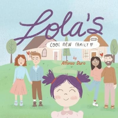 Lola's Cool New Family: A guide to divorce for both kids and parents [Paperback]